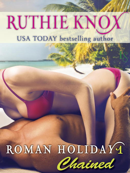 Title details for Chained by Ruthie Knox - Available